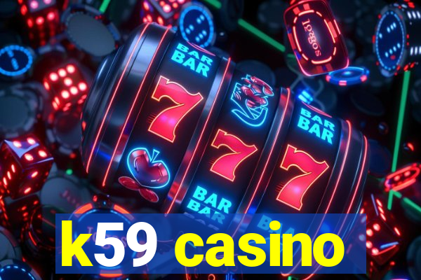 k59 casino
